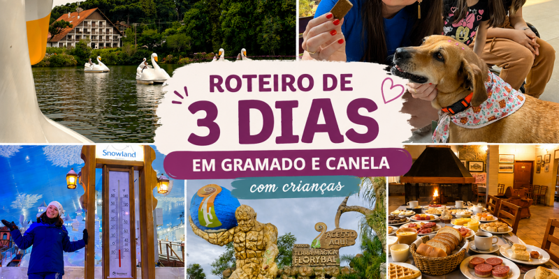 Roteiro de 3 dias em Gramado e Canela com crianças